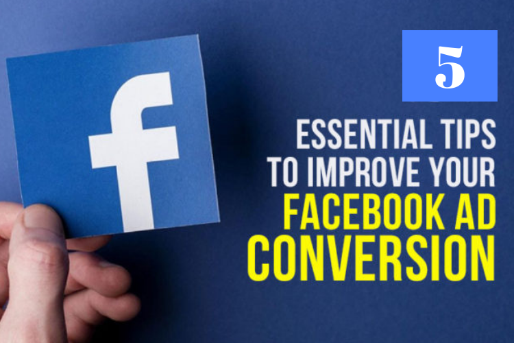 5 Tips to Improve your Facebook Ad Conversions