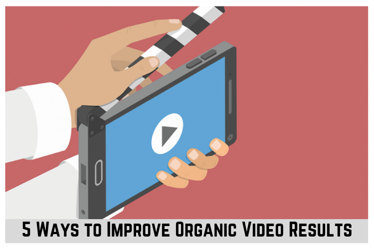 5 Ways to Improve Organic Video Results