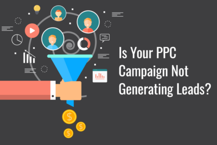 4 things to do if your PPC Campaign is not generating leads!