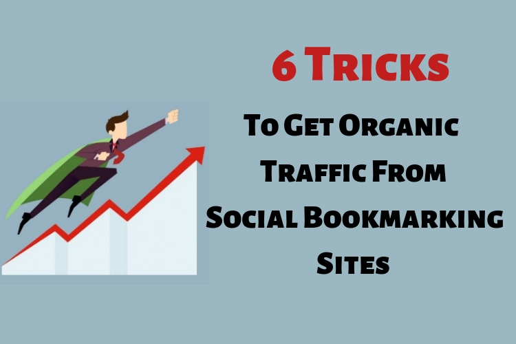 6 tricks to get organic traffic from social bookmarking sites
