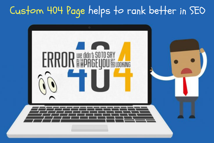 5 ways in which a Custom 404 Page helps to rank better in SEO
